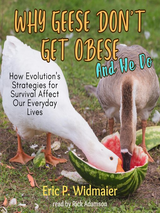 Title details for Why Geese Don't Get Obese (And We Do) by Eric P. Widmaier - Available
